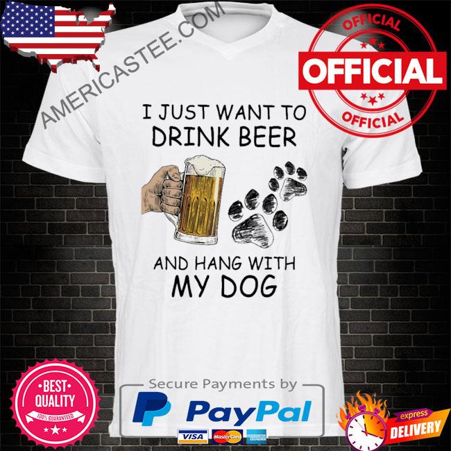 I just want to drink beer hang with hockey and my dog shirt