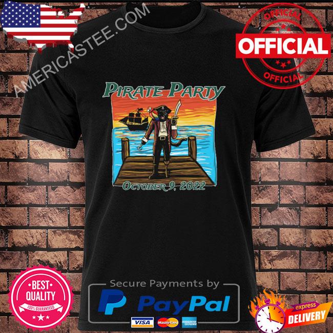 Pirate Party October 9 2022 shirt
