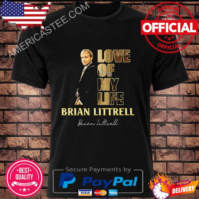 Premium Love of my life Brian Littrell signature shirt