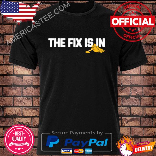 The fix is in 2022 barstool sports shirt