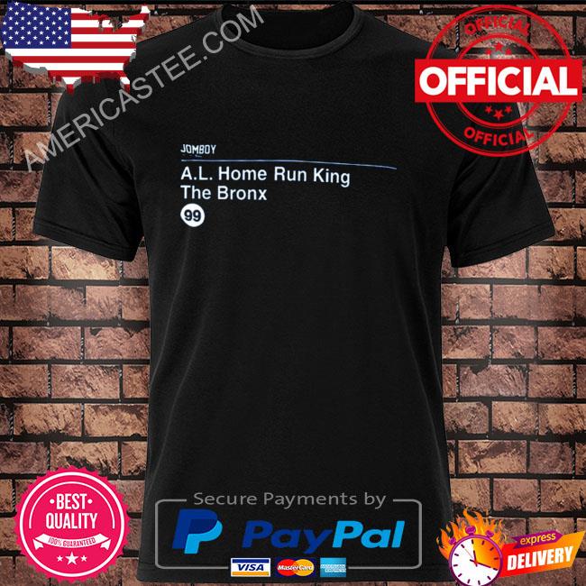 A.l. home run king the bronx shirt