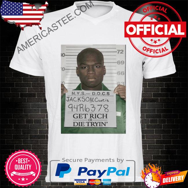 Mug shot get rich or die tryin shirt