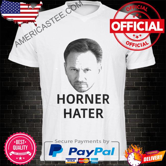 Best funny I am a harDcore christian horner hater 2022 shirt