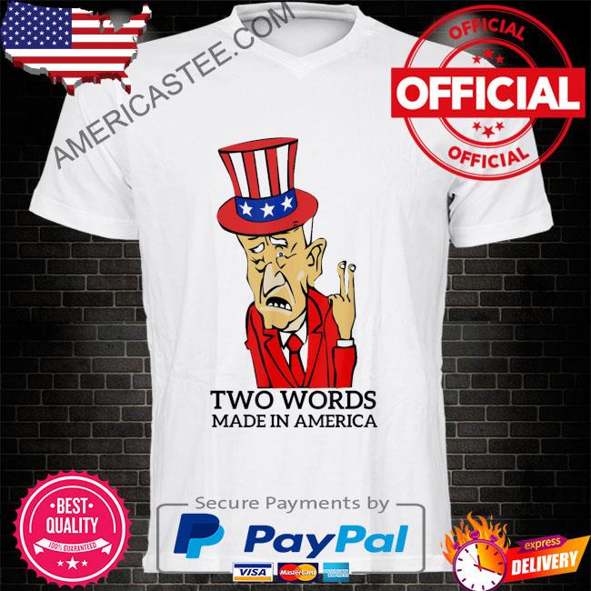Biden quote let me start with two words america shirt