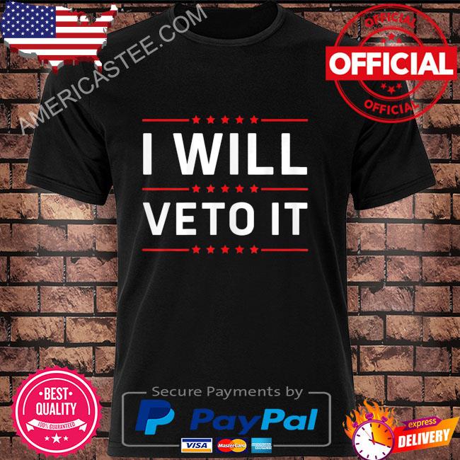 Biden will veto it anti biden political women's rights shirt