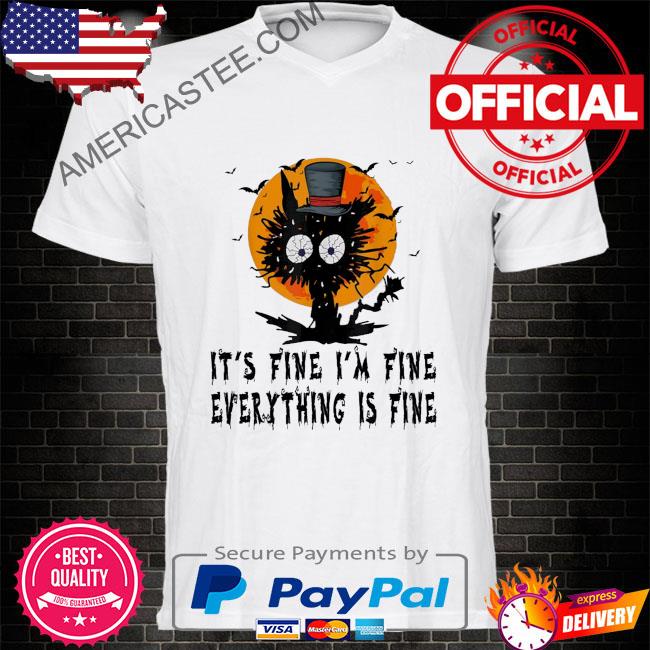 Black Cat it's fine I'm fine everything is fine Halloween shirt