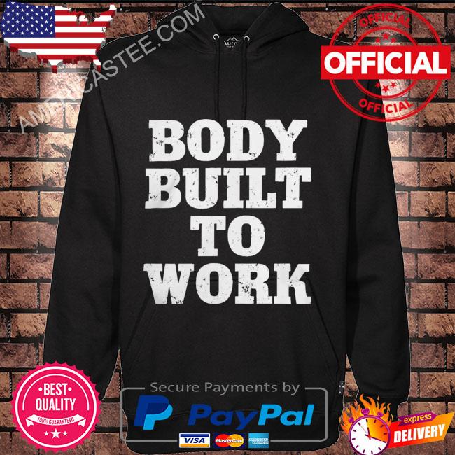 Body built to work s Hoodie black