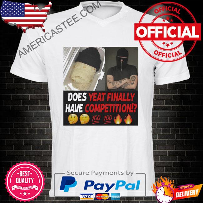 Does yeat finally have competition shirt