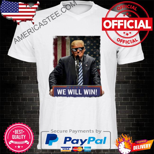 Donald Trump we will win 2022 shirt
