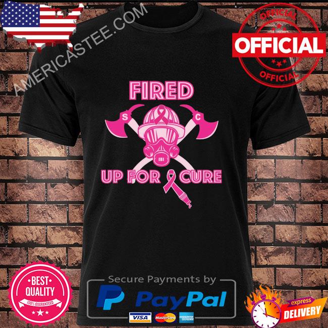 Fired up for cure Breast Cancer 2022 shirt