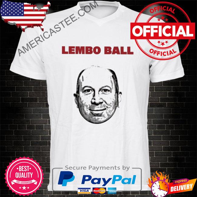 Funny lembo Ball Famously Garnet Sports shirt