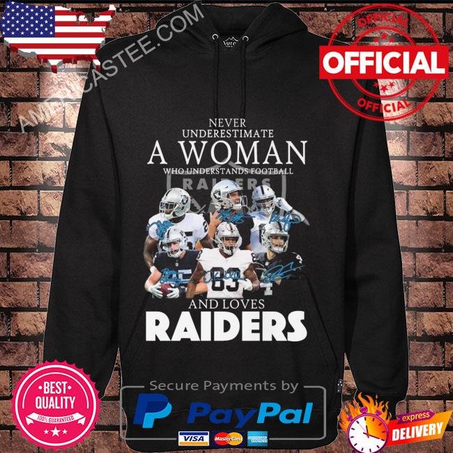 Funny never underestimate a woman who understands football and loves Oakland Raiders signatures 2022 s Hoodie black