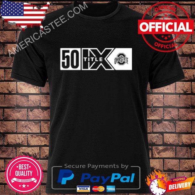 Gobuckeyes shop ohio state buckeyes 50 title ix shirt