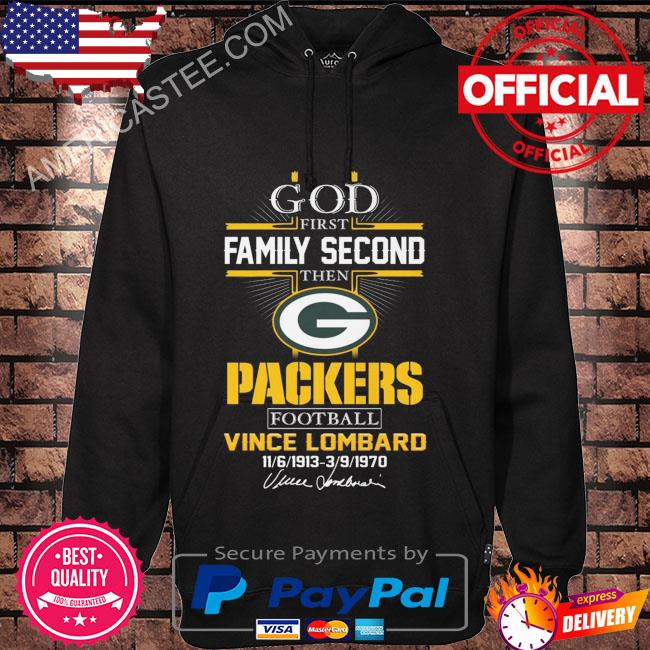 God first family second then green bay packers football vince lombard s Hoodie black