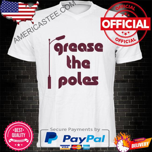 Grease The Poles Philadelphia T-Shirt