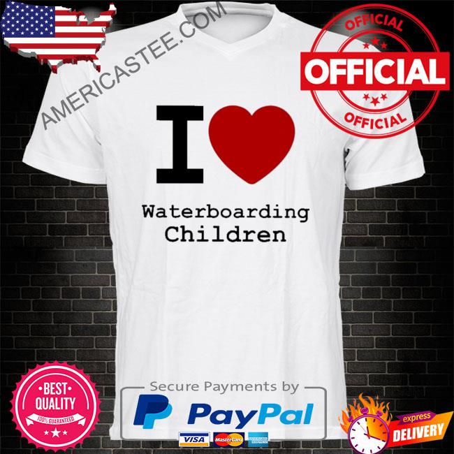 I love waterboarding children shirt