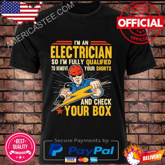 I'm an electrician electrical wire wiring installer shirt