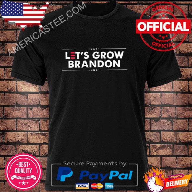Let's grow brandon 2022 shirt