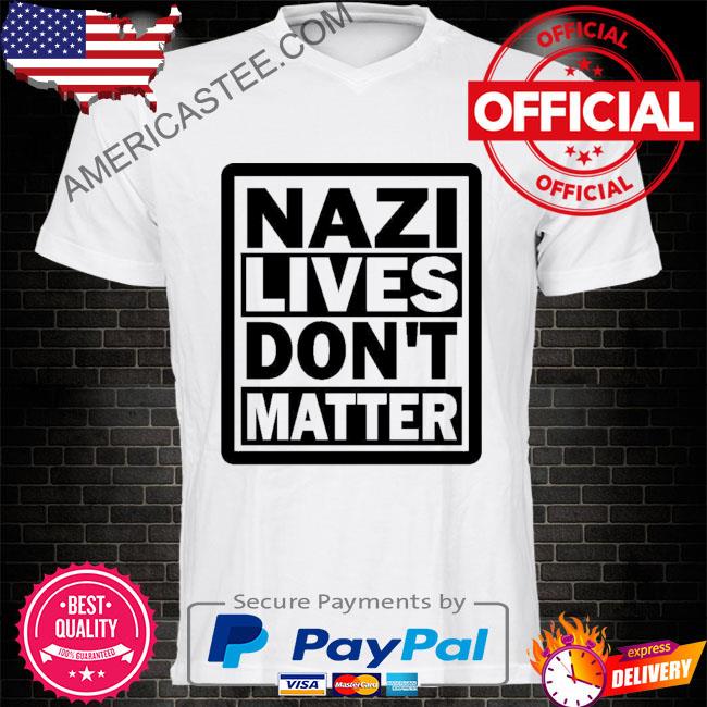 Lucia-witch please nazi lives don't matter shirt