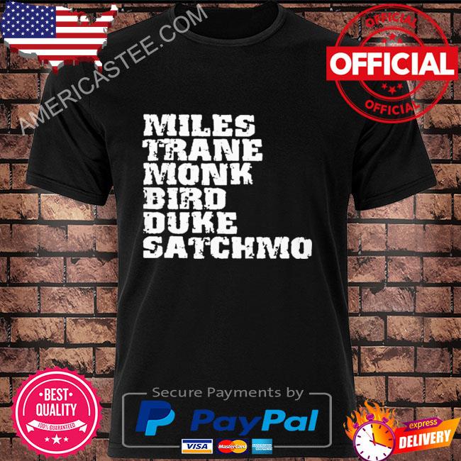 Miles trane monk bird duke stachmo shirt