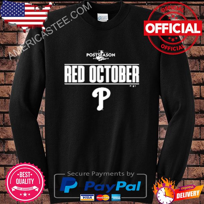 Postseason Red October Philadelphia Phillies 2022 T-Shirt, hoodie, sweater,  long sleeve and tank top