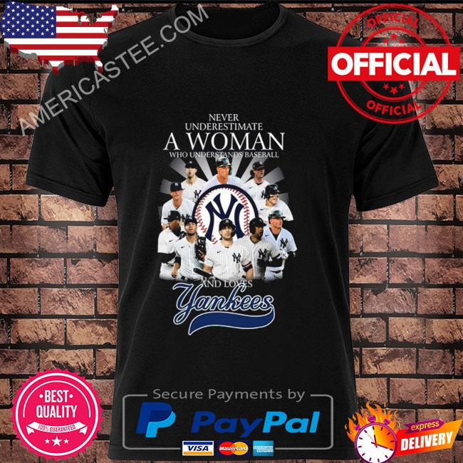 Never underestimate a woman who understands baseball and loves new york yankees signatures 2022 shirt