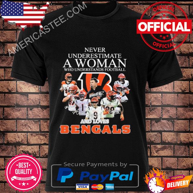 Never underestimate a woman who understands football and loves cincinnati bengals signatures shirt