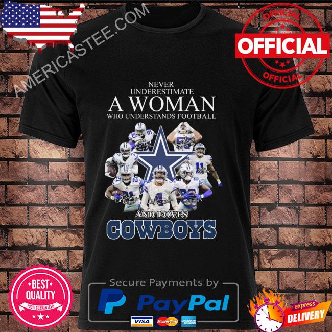 Never underestimate a woman who understands football and loves Dallas  Cowboys signatures 2022 shirt, hoodie, sweater, long sleeve and tank top