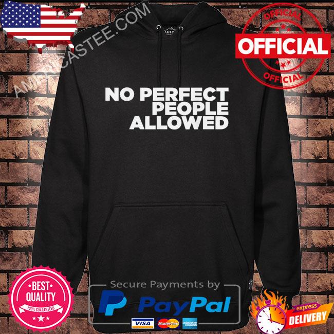 No perfect people allowed s Hoodie black