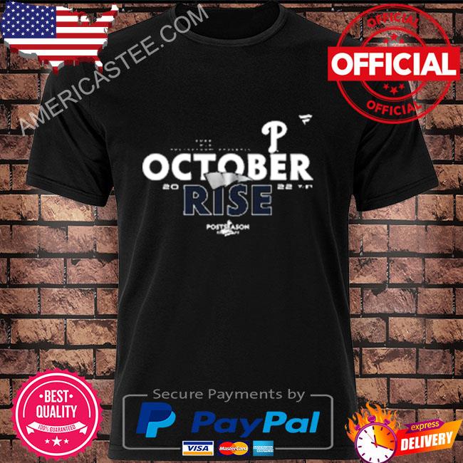 Philadelphia Phillies 2022 Postseason October Rise Shirt