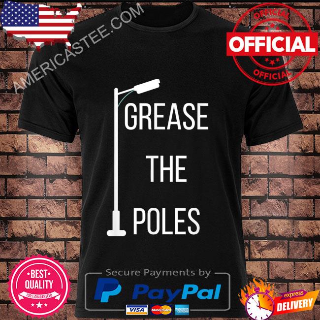 Official grease the poles 2022 shirt