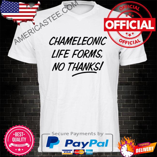 Original red award quote chameleonic life forms no thanks shirt