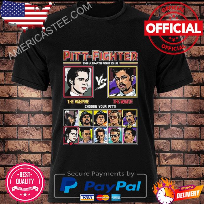 Pitt fight the campire the wrath brad pitt street fighter shirt