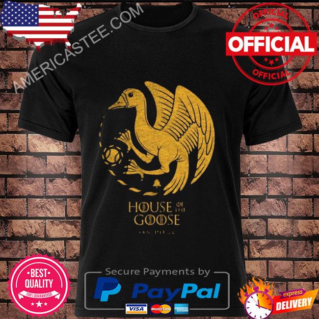 San diego house of the goose 2022 shirt
