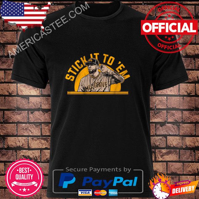 San Diego Padres Joe musgrove stick it to ‘em shirt
