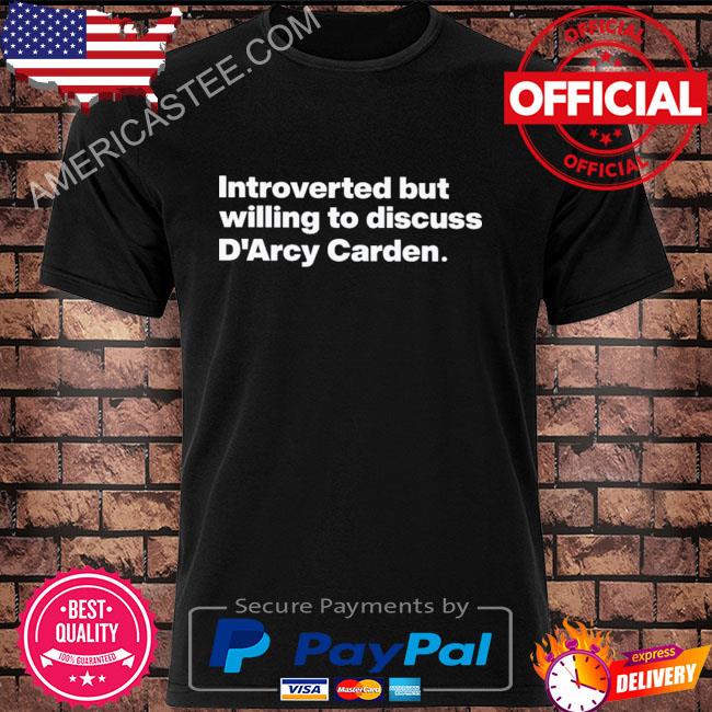 Slayluthor introverted but willing to discuss d'arcy carden shirt