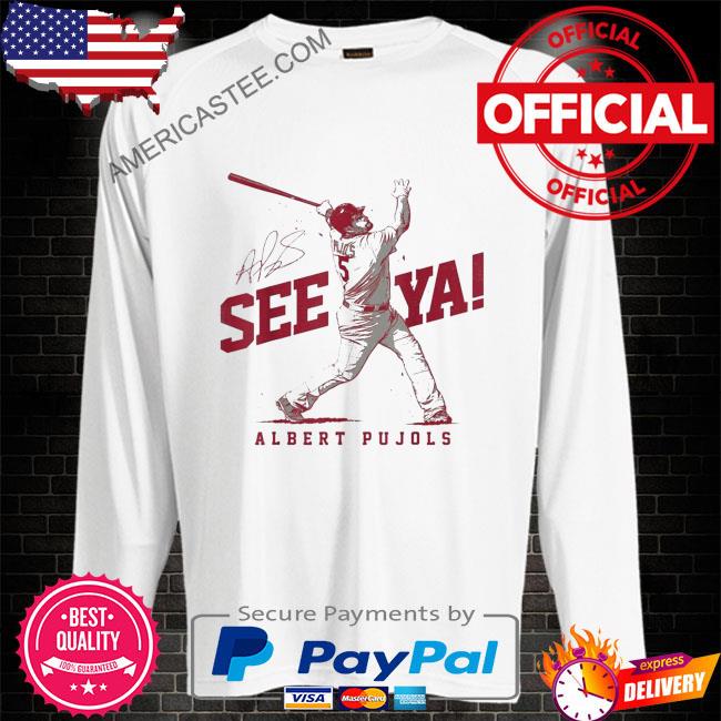 St Louis Cardinals Albert Pujols See Ya T Shirt - hoodie, t-shirt