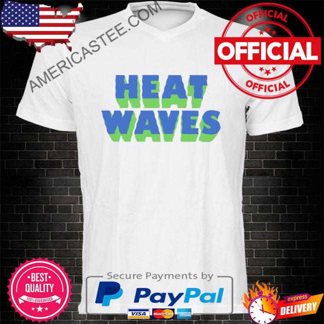Top heat waves 2022 shirt