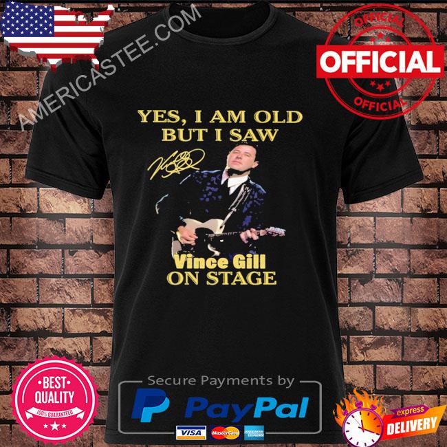 Yes I am old but I saw Vince Gill on stage signature shirt