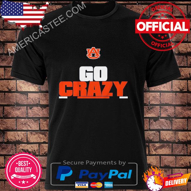 Auburn football go crazy shirt