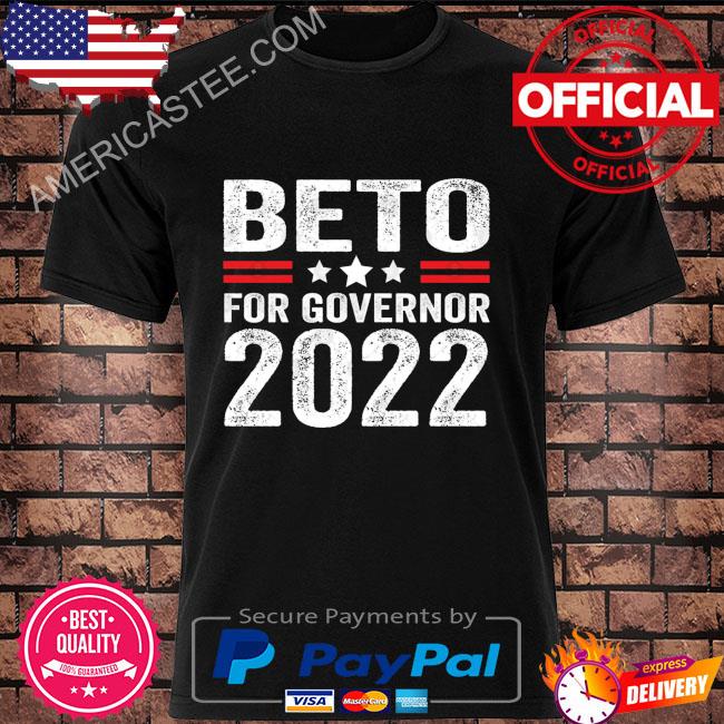 Beto For Governor 2022 Of Texas Election T-Shirt