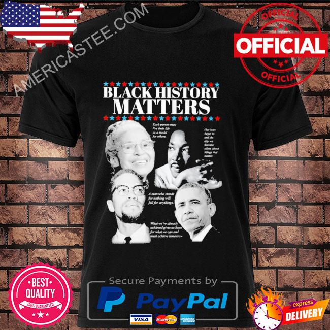 Black History matters Civil Rights African Americans Shirt