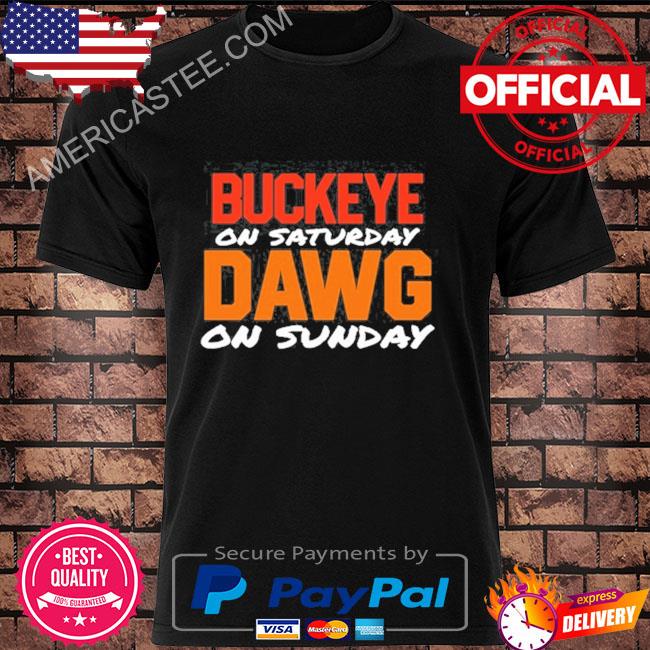 Buckeye on Saturday Dawg On Sunday Shirt