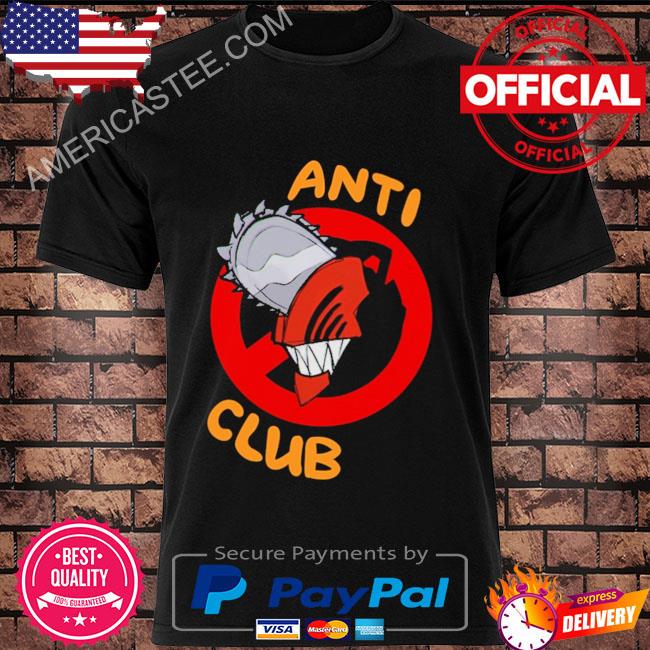 Chain saw anti club shirt
