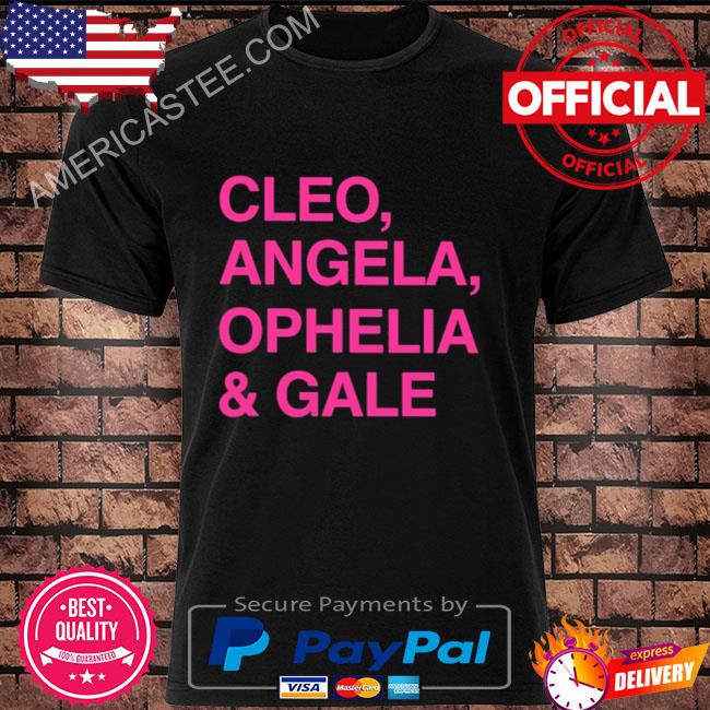 Cleo angela ophelia gale shirt