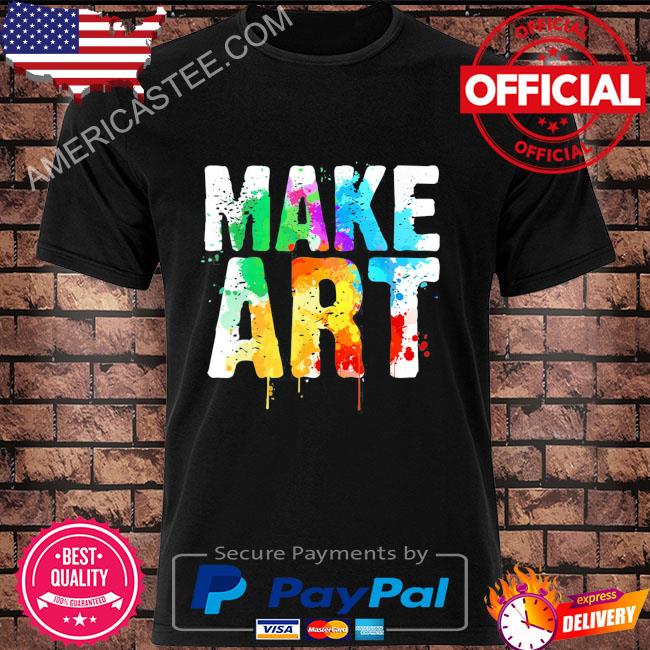 Cool art design make art shirt