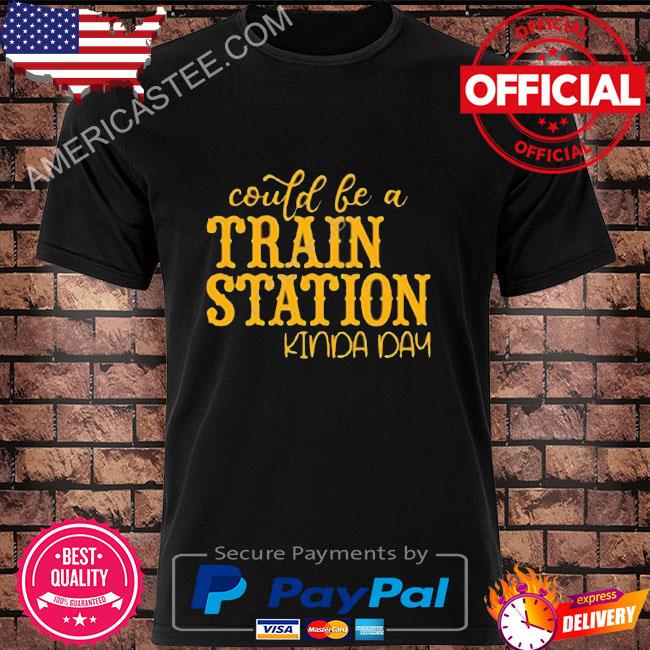 Could be a train station kinda day yellowstone shirt