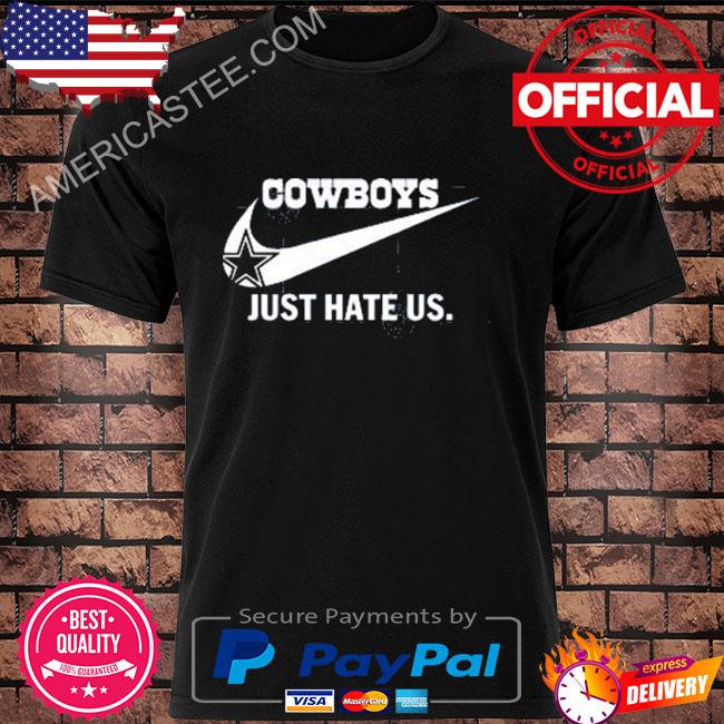 Dallas Cowboys Just Hate Us Shirt