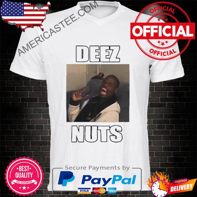 Deez Nuts Shirt