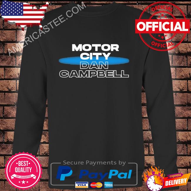 Official motor City Dan Campbell Shirt Sweatshirt Hoodie Mcdc T